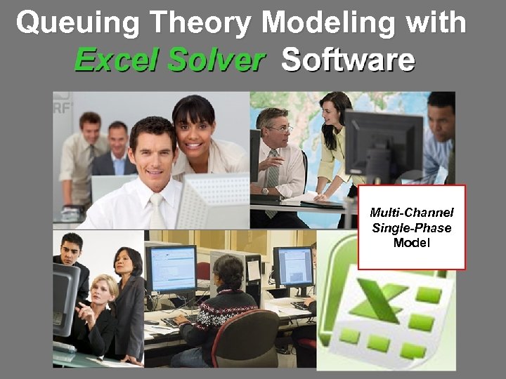 Queuing Theory Modeling with Multi-Channel Single-Phase Model 