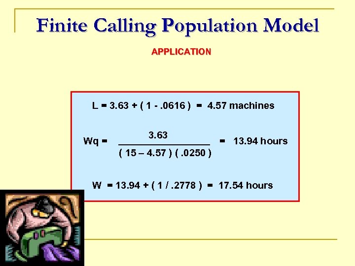 Finite Calling Population Model APPLICATION L = 3. 63 + ( 1 -. 0616