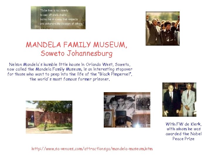 MANDELA FAMILY MUSEUM, Soweto Johannesburg Nelson Mandela's humble little house in Orlando West, Soweto,