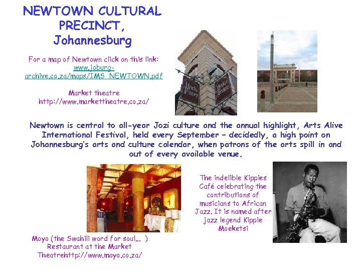 NEWTOWN CULTURAL PRECINCT, Johannesburg For a map of Newtown click on this link: www.