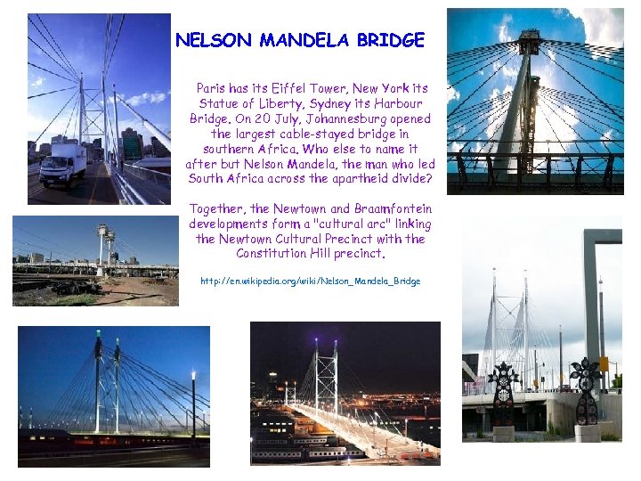 NELSON MANDELA BRIDGE Paris has its Eiffel Tower, New York its Statue of Liberty,