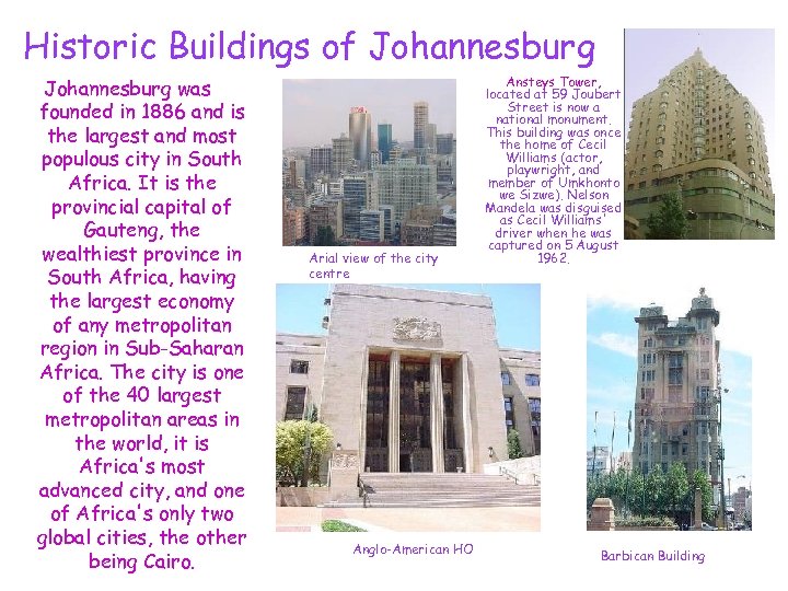 Historic Buildings of Johannesburg was founded in 1886 and is the largest and most