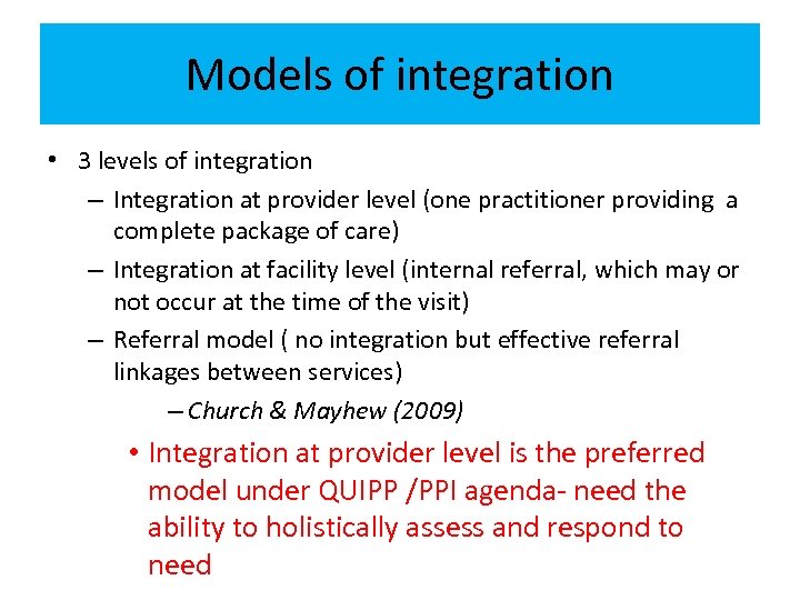 Models of integration • 3 levels of integration – Integration at provider level (one