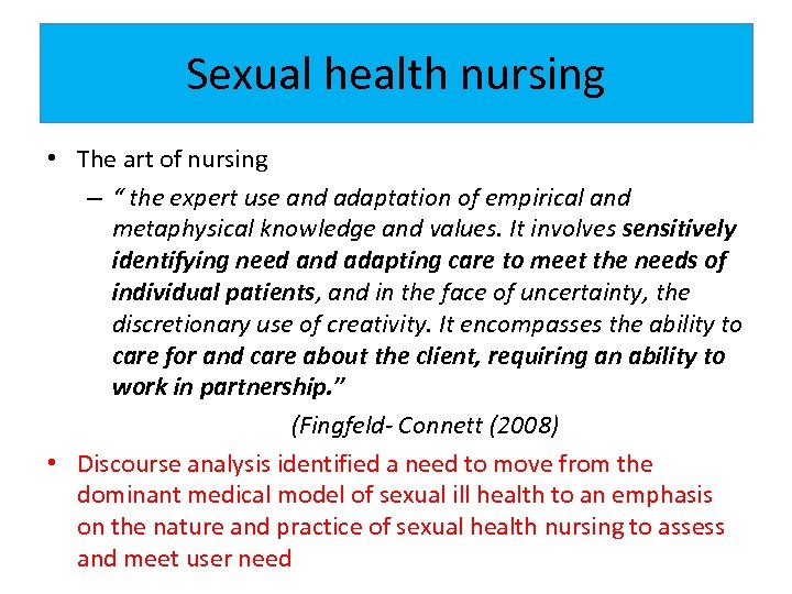 Sexual health nursing • The art of nursing – “ the expert use and
