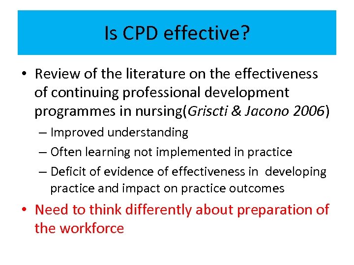 Is CPD effective? • Review of the literature on the effectiveness of continuing professional
