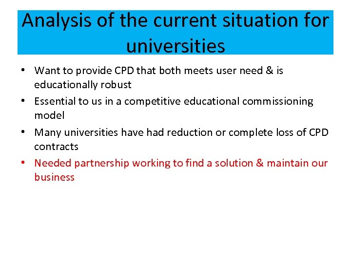 Analysis of the current situation for universities • Want to provide CPD that both