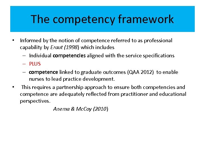 The competency framework • Informed by the notion of competence referred to as professional