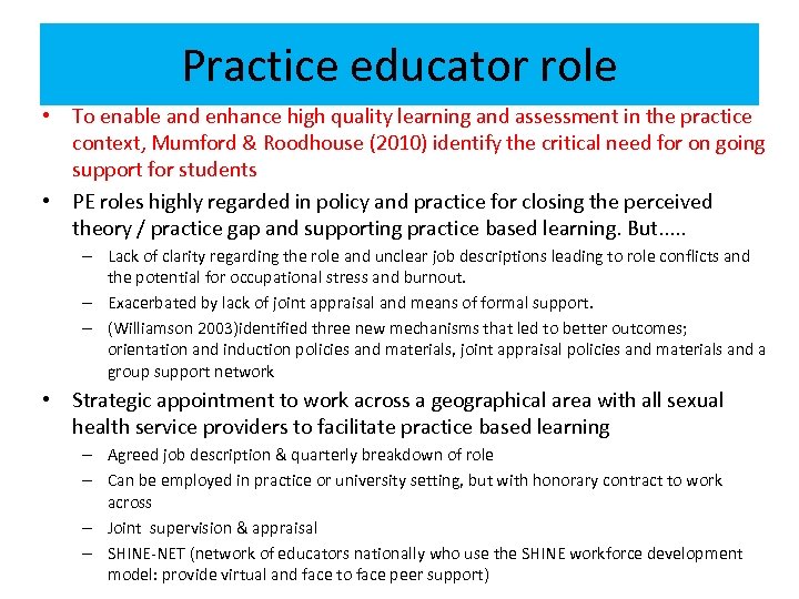 Practice educator role • To enable and enhance high quality learning and assessment in