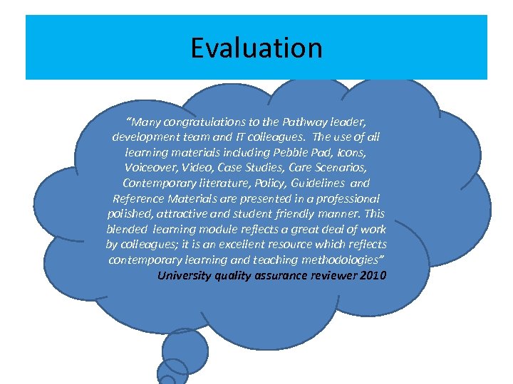 Evaluation “Many congratulations to the Pathway leader, development team and IT colleagues. The use