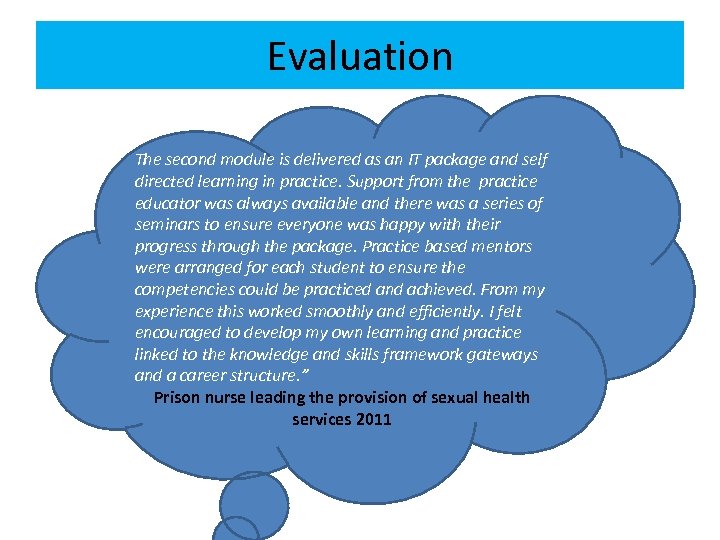 Evaluation The second module is delivered as an IT package and self directed learning