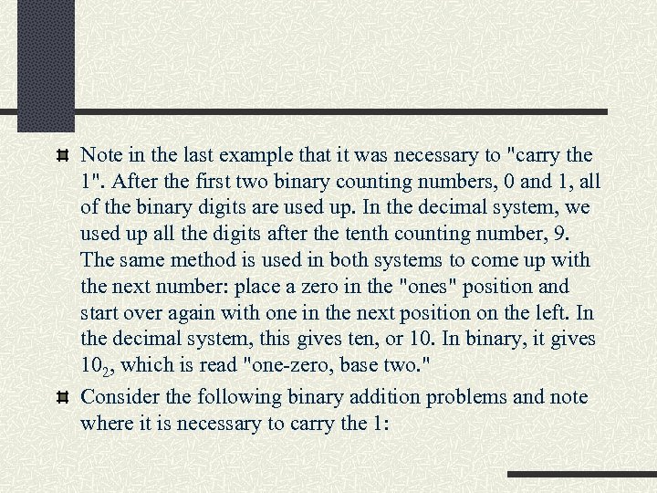 Note in the last example that it was necessary to "carry the 1". After