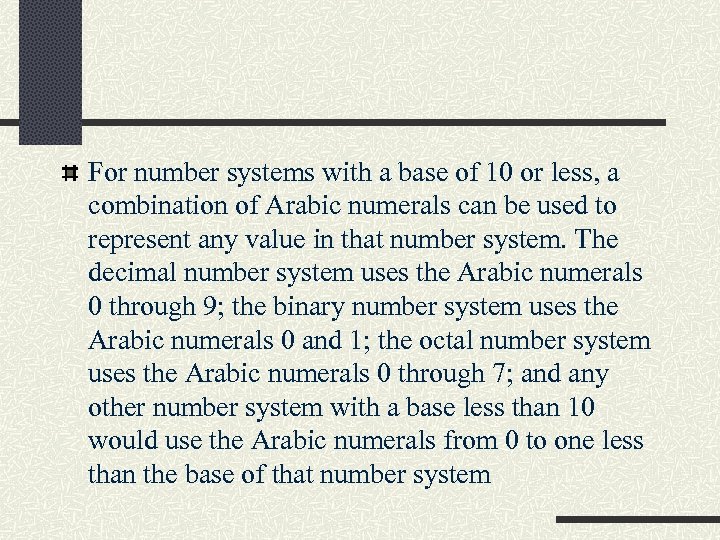 For number systems with a base of 10 or less, a combination of Arabic