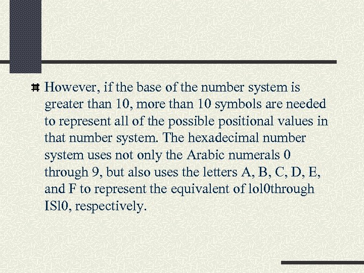 However, if the base of the number system is greater than 10, more than