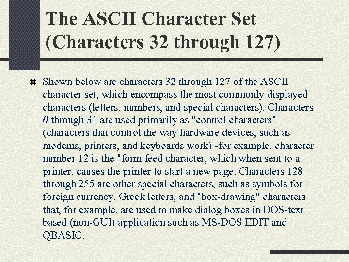 The ASCII Character Set (Characters 32 through 127) Shown below are characters 32 through