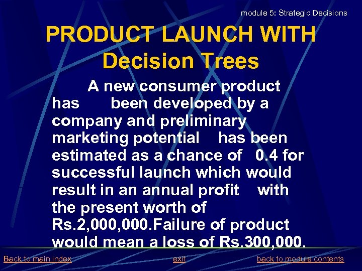 module 5: Strategic Decisions PRODUCT LAUNCH WITH Decision Trees A new consumer product has