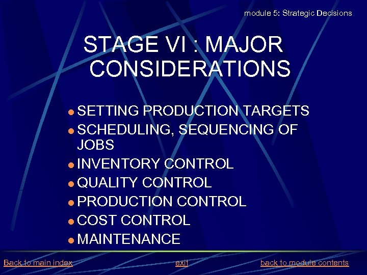 module 5: Strategic Decisions STAGE VI : MAJOR CONSIDERATIONS l SETTING PRODUCTION TARGETS l