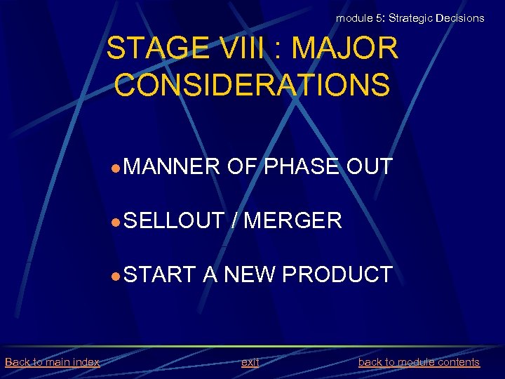 module 5: Strategic Decisions STAGE VIII : MAJOR CONSIDERATIONS l MANNER l SELLOUT l