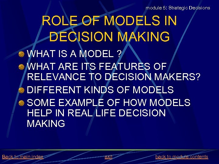 module 5: Strategic Decisions ROLE OF MODELS IN DECISION MAKING WHAT IS A MODEL