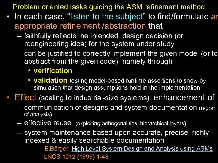 Problem oriented tasks guiding the ASM refinement method • In each case, “listen to