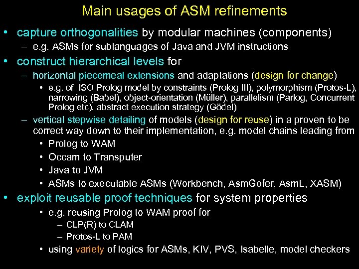Main usages of ASM refinements • capture orthogonalities by modular machines (components) – e.