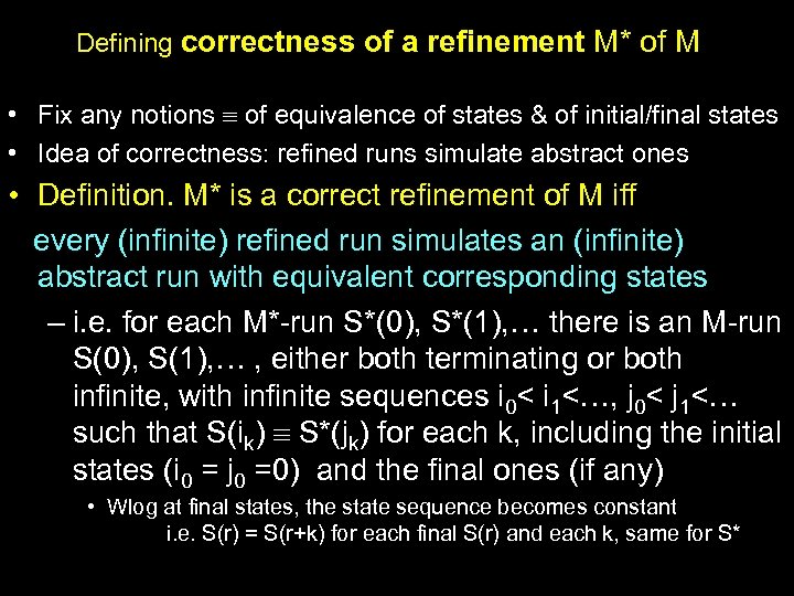 Defining correctness of a refinement M* of M • Fix any notions of equivalence