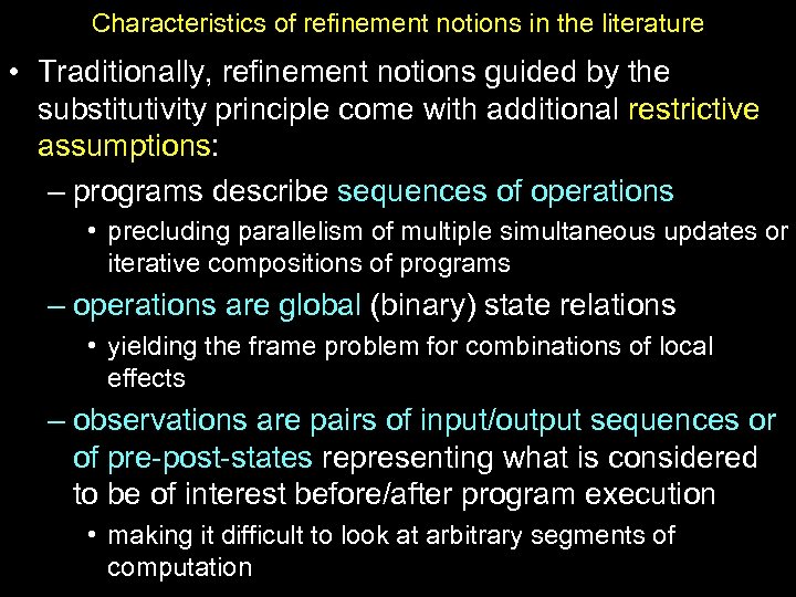 Characteristics of refinement notions in the literature • Traditionally, refinement notions guided by the