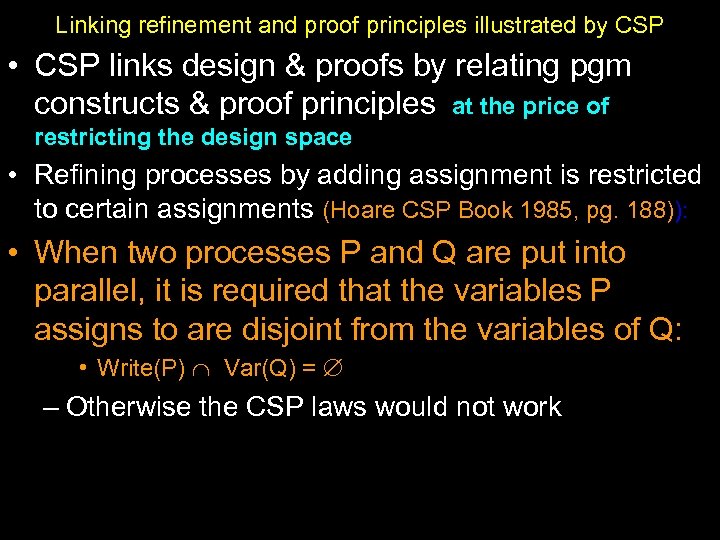 Linking refinement and proof principles illustrated by CSP • CSP links design & proofs