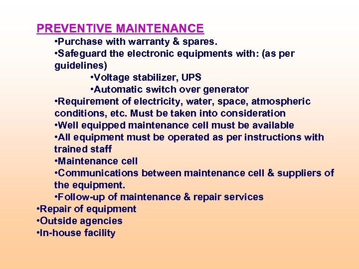 PREVENTIVE MAINTENANCE • Purchase with warranty & spares. • Safeguard the electronic equipments with:
