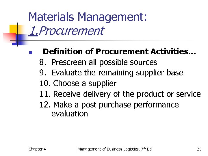 Materials Management: 1. Procurement n Definition of Procurement Activities… 8. Prescreen all possible sources