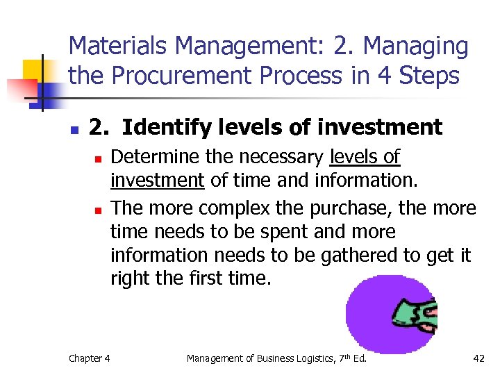 Materials Management: 2. Managing the Procurement Process in 4 Steps n 2. Identify levels
