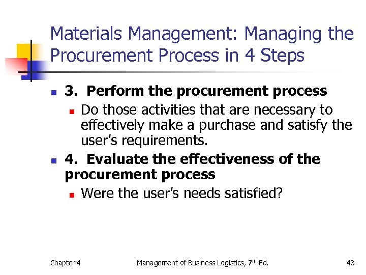 Materials Management: Managing the Procurement Process in 4 Steps n n 3. Perform the