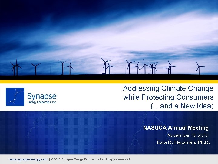 Addressing Climate Change while Protecting Consumers (…and a New Idea) NASUCA Annual Meeting November
