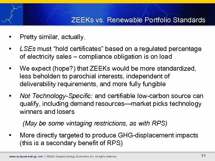 ZEEKs vs. Renewable Portfolio Standards • Pretty similar, actually. • LSEs must “hold certificates”
