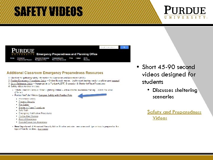 SAFETY VIDEOS • Short 45 -90 second videos designed for students • Discusses sheltering