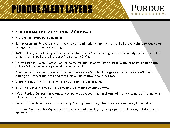 PURDUE ALERT LAYERS • All-Hazards Emergency Warning sirens: (Shelter In Place) • Fire alarms: