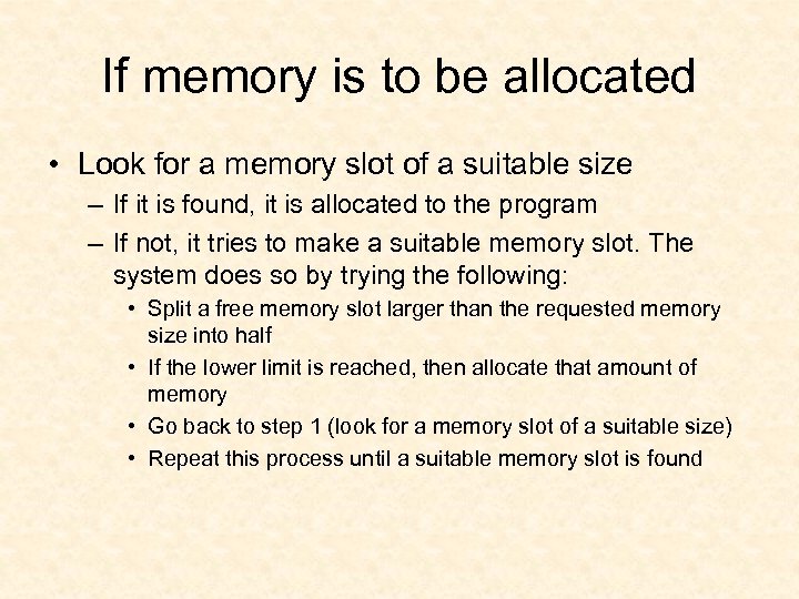 If memory is to be allocated • Look for a memory slot of a