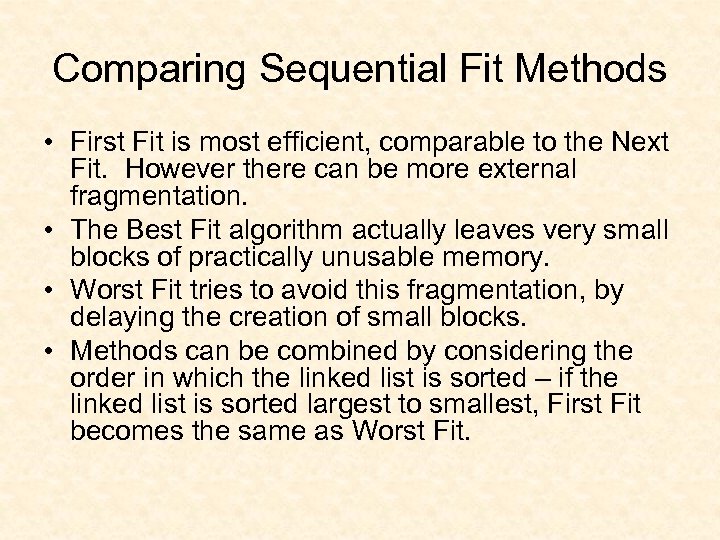 Comparing Sequential Fit Methods • First Fit is most efficient, comparable to the Next