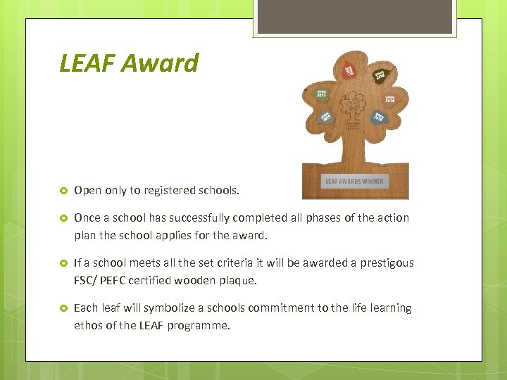 LEAF Award Open only to registered schools. Once a school has successfully completed all