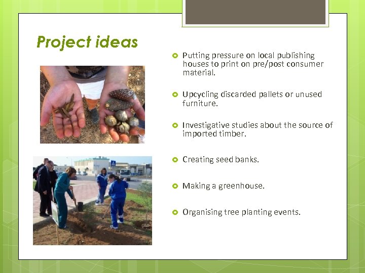 Project ideas Putting pressure on local publishing houses to print on pre/post consumer material.