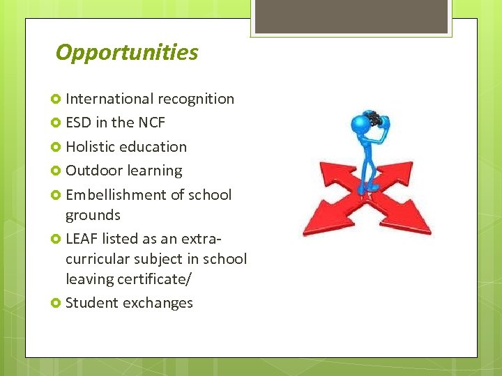 Opportunities International recognition ESD in the NCF Holistic education Outdoor learning Embellishment of school