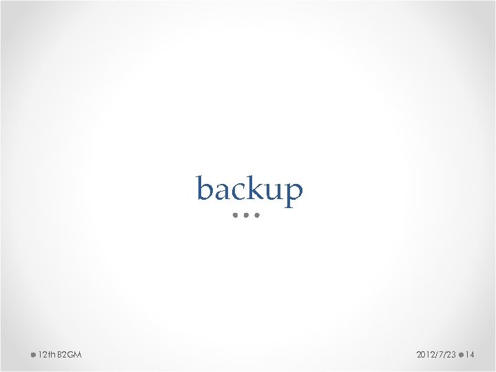 backup 12 th B 2 GM 2012/7/23 14 