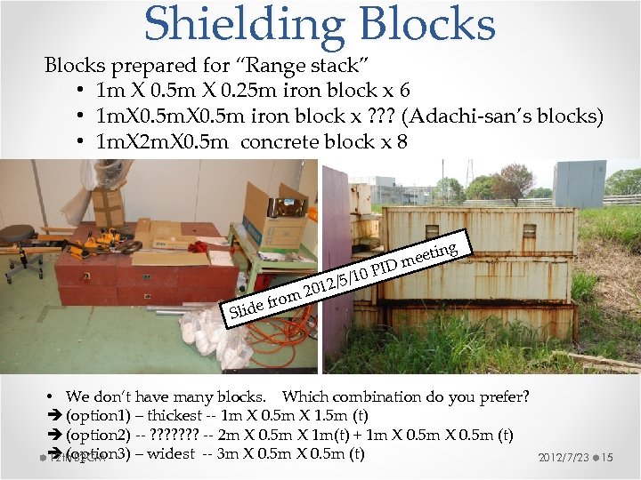 Shielding Blocks prepared for “Range stack” • 1 m X 0. 5 m X