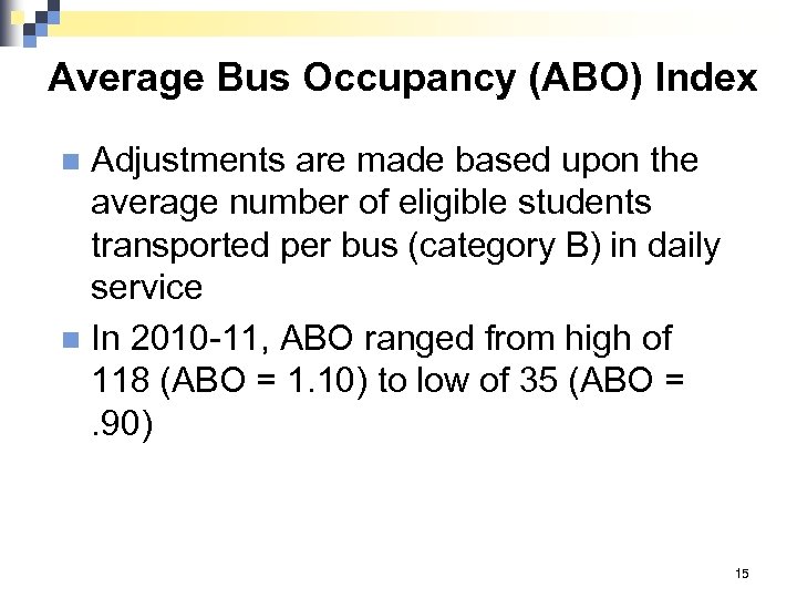 Average Bus Occupancy (ABO) Index Adjustments are made based upon the average number of