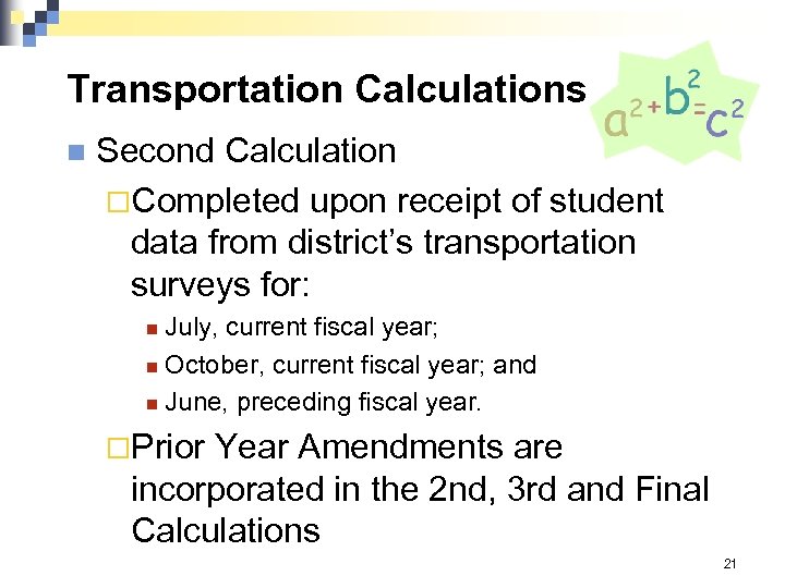 Transportation Calculations n Second Calculation ¨Completed upon receipt of student data from district’s transportation