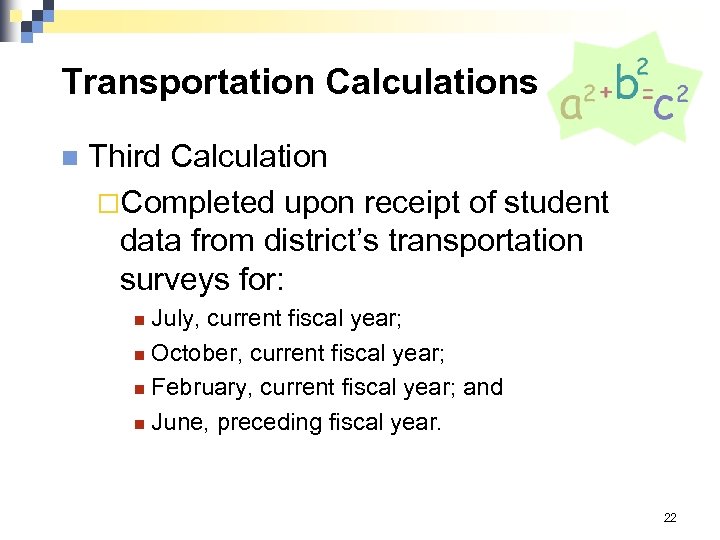 Transportation Calculations n Third Calculation ¨Completed upon receipt of student data from district’s transportation