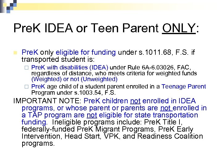 Pre. K IDEA or Teen Parent ONLY: n Pre. K only eligible for funding