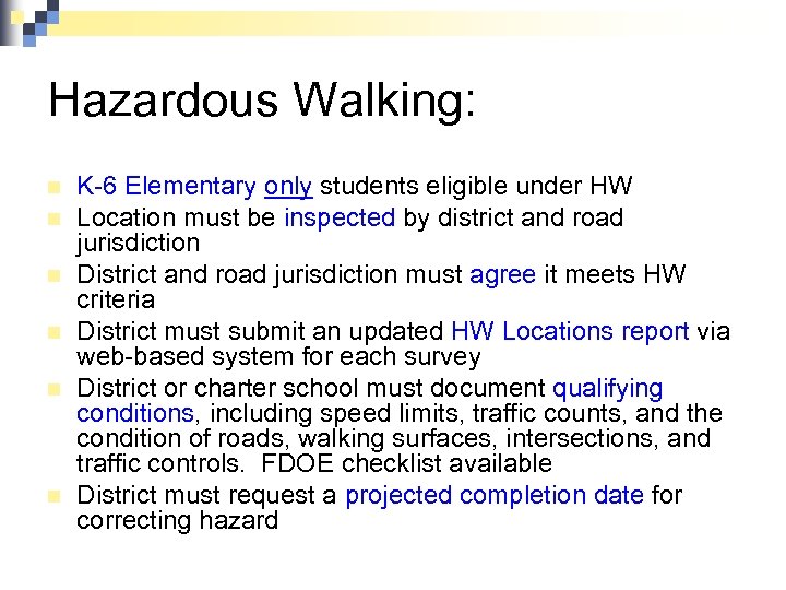 Hazardous Walking: n n n K-6 Elementary only students eligible under HW Location must