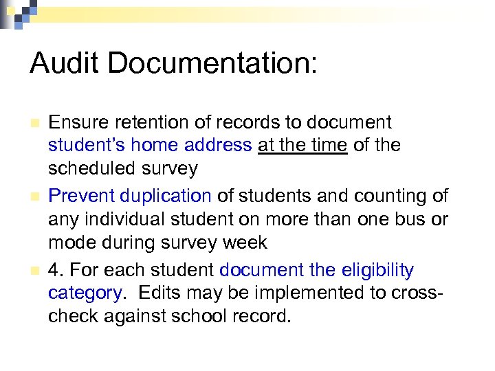 Audit Documentation: n n n Ensure retention of records to document student’s home address