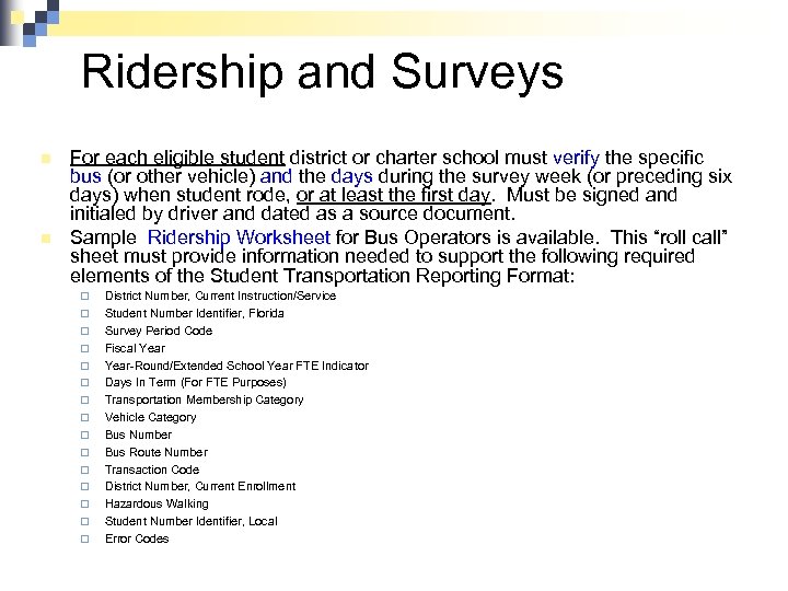 Ridership and Surveys n n For each eligible student district or charter school must