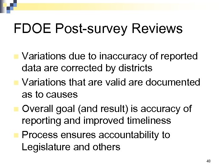 FDOE Post-survey Reviews Variations due to inaccuracy of reported data are corrected by districts